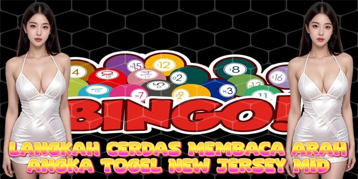 Cara Cerdas Membaca Arah Angka Togel New Jersey Mid
