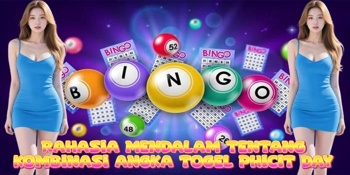 Rahasia Kombinasi Angka Togel Phicit Day